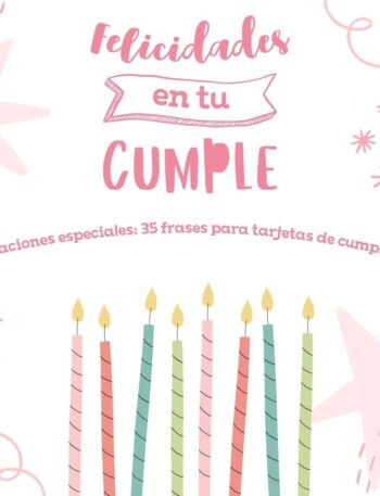 Felicitaciones especiales: 35 frases para tarjetas de cumpleaños