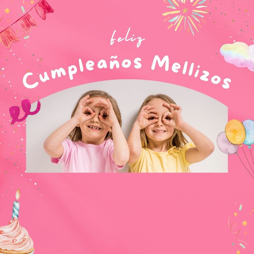 Mensajes para postales de feliz cumpleaños a hijos mellizos