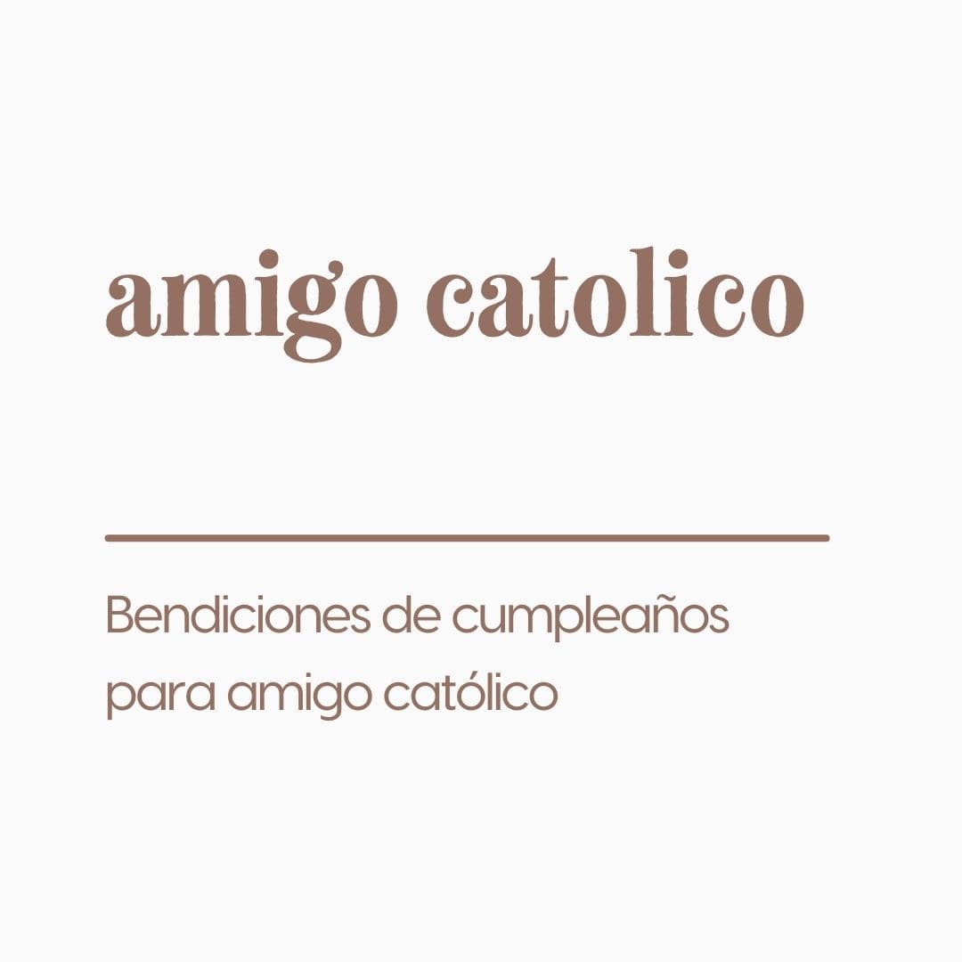 Bendiciones de cumpleaños para amigo católico