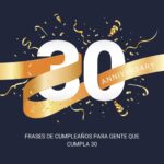 Frases de cumpleaños para gente que cumpla 30